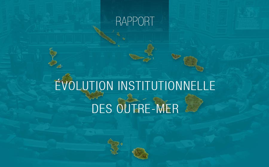 Rapport Evolution institutionnelle des outre-mer